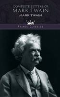 Complete Letters of Mark Twain: (Prince Classics)