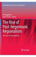 Rise of Post-Hegemonic Regionalism