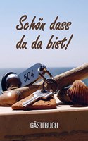 Schon dass du da bist! - Gastebuch