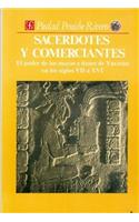 Sacerdotes y Comerciantes: El Poder de Los Mayas E Itzaes de Yucatan En Los Siglos VII a XVI(Antropologia)