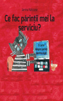 Ce fac parintii mei la serviciu?
