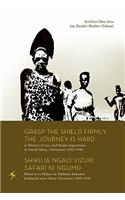 Grasp the Shield Firmly the Journey is Hard. A History of Luo and Bantu migrations to North Mara, (Tanzania) 1850-1950