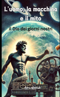 L'uomo, la macchina e il mito