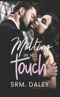 Melting In His Touch: (1 Melting in His Touch)