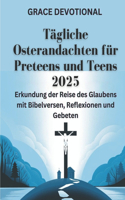 Tägliche Osterandachten für Preteens und Teens 2025
