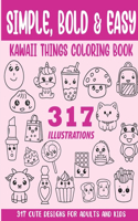 Simple, Bold and Easy Kawaii Things Coloring Book
