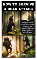How to Survive a Bear Attack