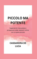 Piccolo Ma Potente
