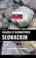 Ksi&#261;&#380;ka ze slownictwem slowackim: Podej&#347;cie oparte na zagadnieniach