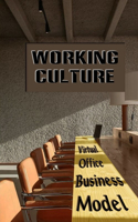 Working Culture: Virtual Office Business Model: Next Generation Business