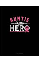 Auntie Is My Hero Breast Cancer Awareness: 3 Column Ledger