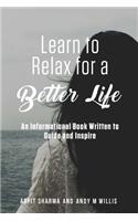 Learn to Relax for a better Life