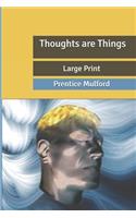 Thoughts are Things: Large Print