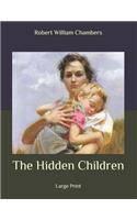 The Hidden Children: Large Print