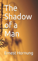 The Shadow of a Man