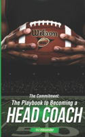 The Commitment: The Playbook to Becoming a Head Coach
