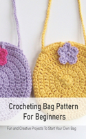 Crocheting Bag Pattern For Beginners