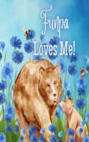 Funpa Loves Me!: A Rhyming Story about Generational love!