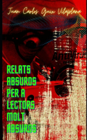 Relats absurds per a lectors molt absurds