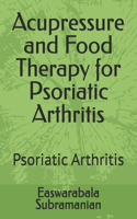 Acupressure and Food Therapy for Psoriatic Arthritis