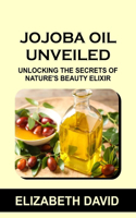 Jojoba Oil Unveiled