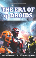 ERA OF q-DROIDS