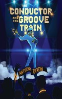 Conductor and the Groove Train