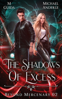 Shadows of Excess: Beyond Mercenary Book 2