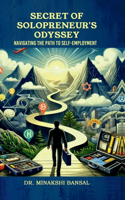 Secret of Solopreneur's Odyssey: Navigating the Path to Self-Employment