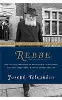 Rebbe: The Life and Teachings of Menachem M. Schneerson, the Most Influential Rabbi in Modern History