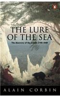 The The Lure of the Sea Lure of the Sea: Discovery of the Seaside in the Western World 1750-1840, the