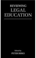 Reviewing Legal Education