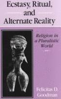 Ecstasy, Ritual and Alternate Reality