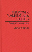 Telepower, Planning, and Society