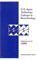 U.S.-Japan Technology Linkages in Biotechnology: Challenges for the 1990s