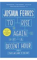 To Rise Again at a Decent Hour