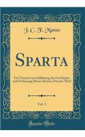 Sparta, Vol. 3: Ein Versuch zur Aufklärung der Geschichte und Verfassung Dieses Staates; Zweyter Theil (Classic Reprint)