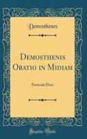 Demosthenis Oratio in Midiam: Particula Prior (Classic Reprint)