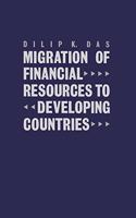 Migration of Financial Resources to Developing Countries: (Paperback)