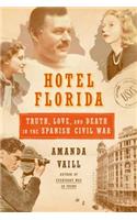 Hotel Florida: Truth, Love, and Death in the Spanish Civil War