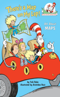 There's a Map on My Lap! All about Maps: All about Maps