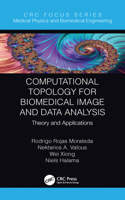 Computational Topology for Biomedical Image and Data Analysis