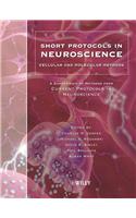 Short Protocols in Neuroscience: Cellular and Molecular Methods: A Compendium of Methods from Current Protocols in Neuroscience