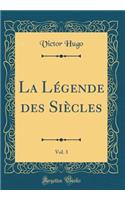 La Lï¿½gende Des Siï¿½cles, Vol. 3 (Classic Reprint)