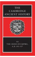 Cambridge Ancient History: Volume 12, the Crisis of Empire, Ad 193-337