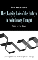 Changing Role of the Embryo in Evolutionary Thought: Roots of Evo-Devo