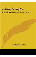 Getting Along V2: A Book Of Illustrations (1855)