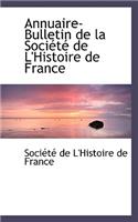 Annuaire-Bulletin de La Sociactac de L'Histoire de France