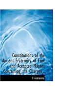 Constitutions of the Antient Fraternity of Free and Accepted Masons Containing the Charges...