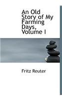 An Old Story of My Farming Days, Volume I